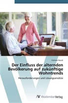Corinna Hauck - Der Einfluss der alternden Bevölkerung auf zukünftige Wohntrends
