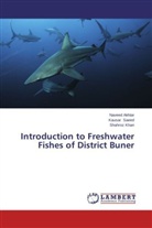 Navee Akhtar, Naveed Akhtar, Shahroz Khan, Kausa Saeed, Kausar Saeed - Introduction to Freshwater Fishes of District Buner