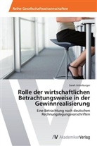 Sarah Unterburger - Rolle der wirtschaftlichen Betrachtungsweise in der Gewinnrealisierung