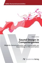 Stefan Lechner - Sound Design in Computergames