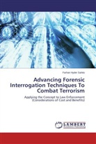 Farhan Hyder Sahito - Advancing Forensic Interrogation Techniques To Combat Terrorism