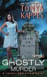 Tonya Kappes - A Ghostly Murder