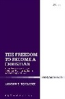 Andrew Torrance, Andrew B Torrance, Andrew B. Torrance, Andrew B. (St Mary's School of Divinity Torrance, Dr Andrew B. (St Mary's School of Divinity Torrance, Dr. Andrew B. Torrance... - The Freedom to Become a Christian