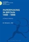 Rev. Dr. Richard Leslie Hills, Richard Leslie Hills, Hills Richard Leslie - Papermaking in Britain 1488-1988
