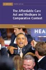Eleanor D. Kinney, Eleanor D. (Indiana University) Kinney, Kinney Eleanor D. - Affordable Care Act and Medicare in Comparative Context