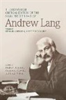 Lang, Andrew Lang, Teverson Et Al Andre, Teverson, Andrew Teverson, Warwick... - Edinburgh Critical Edition of Selected Writings of Andrew Lang,
