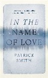Patrick Smith - In the Name of Love