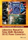 Agasthya Ayachit, Ayachit Agasthya, M Kazimierczuk, Marian K Kazimierczuk, Marian K. Kazimierczuk, Marian K. (Wright State University) Kazimierczuk... - Laboratory Manual for Pulse-Width Modulated Dc-Dc Power Converters