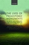 Marta Diaz-Guardamino, Marta Sanjuan Diaz-Guardamino, Leonardo Garcia W Sanjuan, Marta Diaz-Guardamino, Marta (Research Fellow Diaz-Guardamino, Marta Díaz-Guardamino... - The Lives of Prehistoric Monuments in Iron Age, Roman, and Medieval