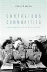 Roberta Bivins, Roberta (Associate Professor of the Histor Bivins, Roberta (Associate Professor of the History of Medicine Bivins, Roberta E. Bivins - Contagious Communities