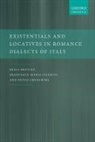 Delia Bentley, Delia (Professor of Romance Linguistics Bentley, Delia Ciconte Bentley, Francesco Maria Ciconte, Francesco Maria (Assistant Professor Ciconte, Silvio Cruschina... - Existentials and Locatives in Romance Dialects of Italy