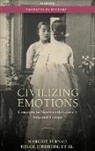 Christian Bailey, Christian (Lecturer in History Bailey, Bailey Christian, Orit Bashkin, Orit (Professor of modern Arab history Bashkin, Oleg Benesch... - Civilizing Emotions