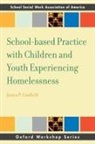 James Canfield, James (University of Northern Kentucky) Canfield - School Based Practice With Children and Youth Experiencing Homelessnes