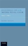 Dubber, Markus D. Dubber, Markus D. (Professor of Law Dubber - Introduction to the Model Penal Code