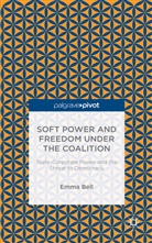 E Bell, E. Bell, Emma Bell - Soft Power and Freedom Under the Coalition