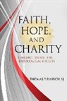 Thomas P Rausch, Thomas P. Rausch - Faith, Hope and Charity