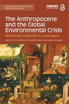 Chri Bonneuil, Francois Gemenne, Clive Hamilton, Clive Gemenne Hamilton, Christophe Bonneuil, Christophe (Centre A. Koyre Bonneuil... - Anthropocene and the Global Environmental Crisis