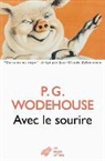 Anne-Marie Bouloch, Pelham Grenville Wodehouse, P. G. Wodehouse, Pelham Grenville Wodehouse, Pelham Grenville (1881-1975) Wodehouse, WODEHOUSE PELHAM GRE - Avec le sourire