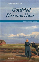 Marie Burmester, Arno Bamme, Thomas Steensen - Gottfried Rissoms Haus