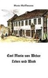 Hans Hoffmann - Carl Maria von Weber. Leben und Werk