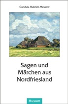 Gundul Hubrich-Messow, Gundula Hubrich-Messow - Sagen und Märchen aus Nordfriesland