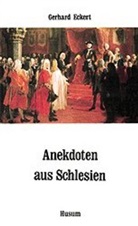 Gerhar Eckert, Gerhard Eckert - Anekdoten aus Schlesien