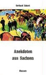 Gerhard Eckert - Anekdoten aus Sachsen