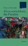 Therese Chromik - Als es zurückkam, das Paradies