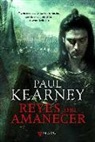 Paul Kearney - Reyes del amanecer