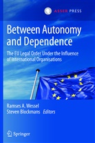 Ramse A Wessel, Ramses A Wessel, Blockmans, Blockmans, Steven Blockmans, Ramses Wessel... - Between Autonomy and Dependence