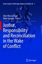 Alic MacLachlan, Alice MacLachlan, Speight, Speight, Allen Speight - Justice, Responsibility and Reconciliation in the Wake of Conflict