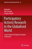 Elk Emerald, Elke Emerald, Lisa Hunter, lisahunte, Lisahunter, lisahunter... - Participatory Activist Research in the Globalised World