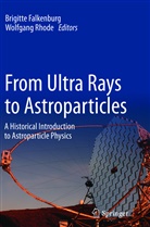 Brigitt Falkenburg, Brigitte Falkenburg, Rhode, Rhode, Wolfgang Rhode - From Ultra Rays to Astroparticles