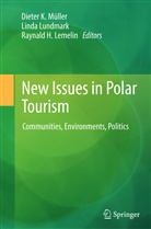 Raynald H Lemelin, Raynald H. Lemelin, Lind Lundmark, Linda Lundmark, Dieter K. Muller, Dieter K. Müller - New Issues in Polar Tourism