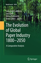 Juha-Antti Lamberg, Jar Ojala, Jari Ojala, Mirva Peltoniemi, Mirva Peltoniemi et al, S¿k¿Timo... - The Evolution of Global Paper Industry 1800¬-2050