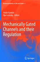Andr Kamkin, Andre Kamkin, Lozinsky, Lozinsky, Ilya Lozinsky - Mechanically Gated Channels and their Regulation