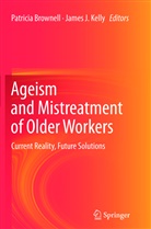 Patrici Brownell, Patricia Brownell, J Kelly, J Kelly, James J. Kelly - Ageism and Mistreatment of Older Workers
