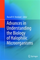 Russel H Vreeland, Russell H Vreeland, Russell H. Vreeland - Advances in Understanding the Biology of Halophilic Microorganisms