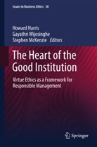 Howard Harris, Stephen Mckenzie, Gayathr Wijesinghe, Gayathri Wijesinghe - The Heart of the Good Institution