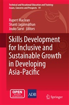 Shant Jagannathan, Shanti Jagannathan, Rupert Maclean, Jouko Sarvi - Skills Development for Inclusive and Sustainable Growth in Developing Asia-Pacific