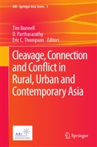 Tim Bunnell, Eric C Thompson, Parthasarathy, D Parthasarathy, D. Parthasarathy, Partha Pratim Saikia... - Cleavage, Connection and Conflict in Rural, Urban and Contemporary Asia