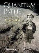 Rui Han, Hui Khoon Ng, Hui Khoon Ng - Quantum Paths: Festschrift In Honor Of Berge Englert On His 60th Birthday