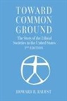 Howard B Radest - Toward Common Ground - The Story of the Ethical Societies in the United States