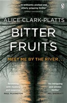 Alice Clark Platts, Clark Platts Alic, Alice Clark-Platts, Clark-Platts Alice - Bitter Fruits