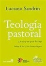 Luciano Sandrin - Teología pastoral : lo vio y no pasó de largo