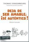 Thomas D'Ansembourg - Deja de ser amable; ¡sé auténtico!