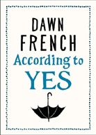 Dawn French - According to Yes
