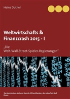 Heinz Duthel - Weltwirtschafts & Finanzcrash 2015 -I