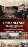 Ahmet Refik Altinay - Osmanlinin Felaket Seneleri