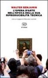 Walter Benjamin, F. Valagussa - L'opera d'arte nell'epoca della sua riproducibilità tecnica